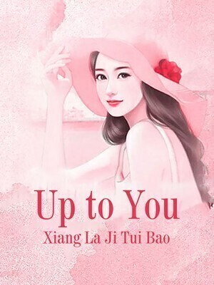 Up to You